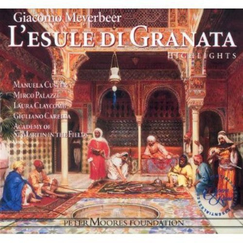 Meyerbeer / Geoffrey Mitchell Choir / Carella: L'esule Di Granata - Highlights