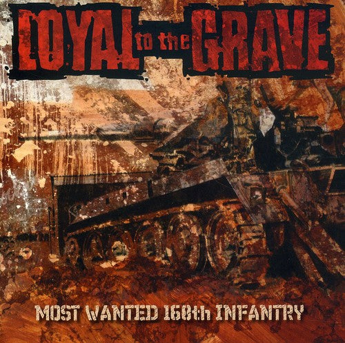 Loyal to the Grave: Most Wanted 168th Infantry