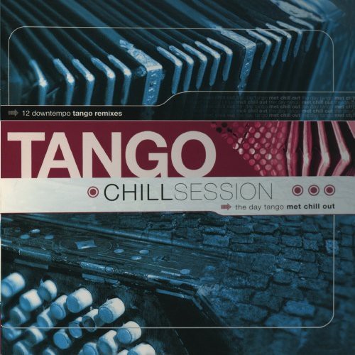 Tango Chill Sessions 1 / Various: Tango Chill Sessions 1 / Various