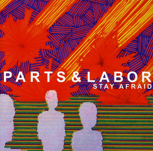 Parts & Labor: Stay Afraid