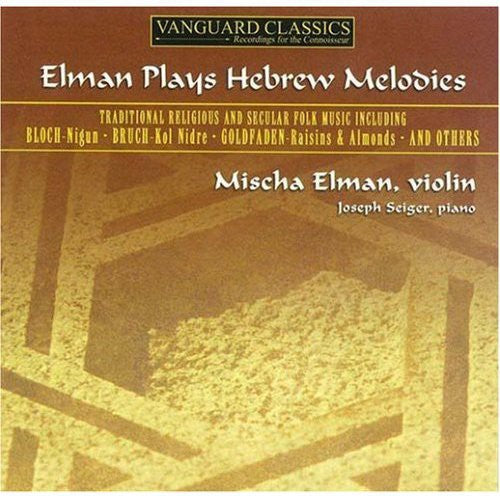 Elman, Mischa: Plays Hebrew Melodies