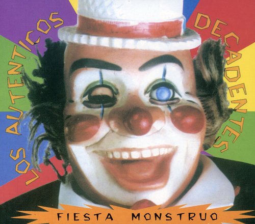 Autenticos Decadentes: Fiesta Monstruo