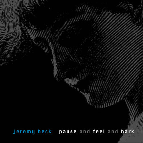 Beck, Jeremy: Pause & Feel & Hark