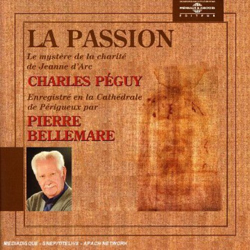 Bellemare, Pierre: La Passion: Charles Peguy