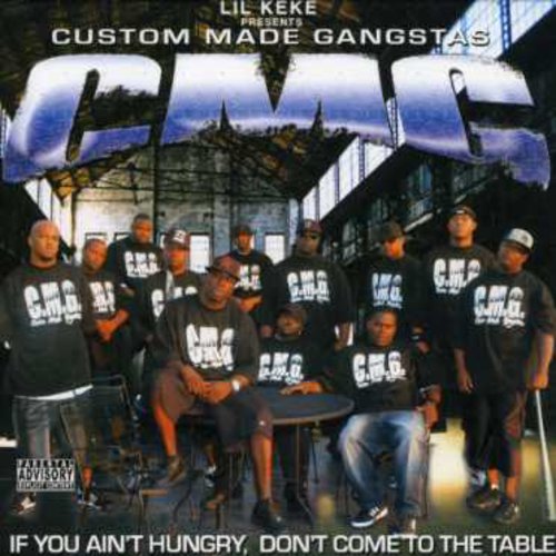 Lil Keke: Custom Made Gangstas: If You Ain't Hungry, Don't Come To The Table