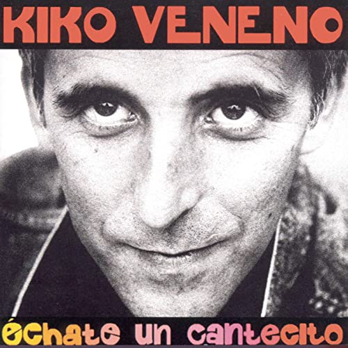 Kiko Veneno: Echate Un Cantecito (Colored Vinyl)