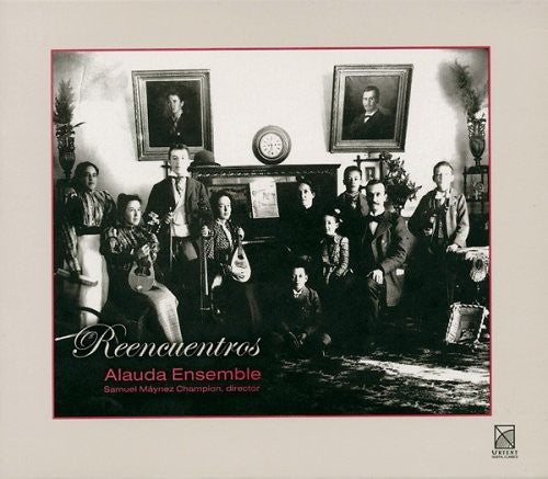 Alauda Ensemble: Reencuentros / Rediscoveries