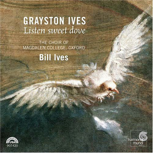 Ives / Choir of Magdalen / Ives, Bill: Listen Sweet Dove