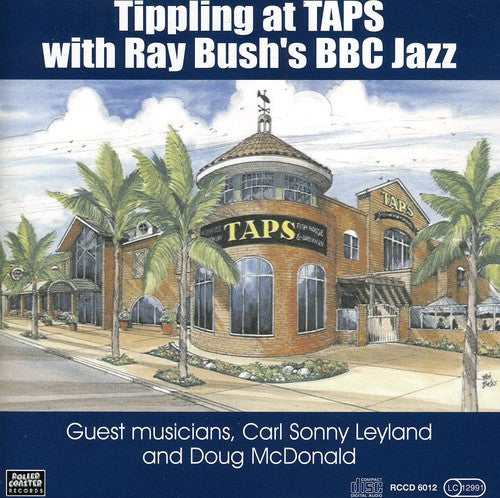 Bush, Ray's BBC Jazz: Tippling At Taps