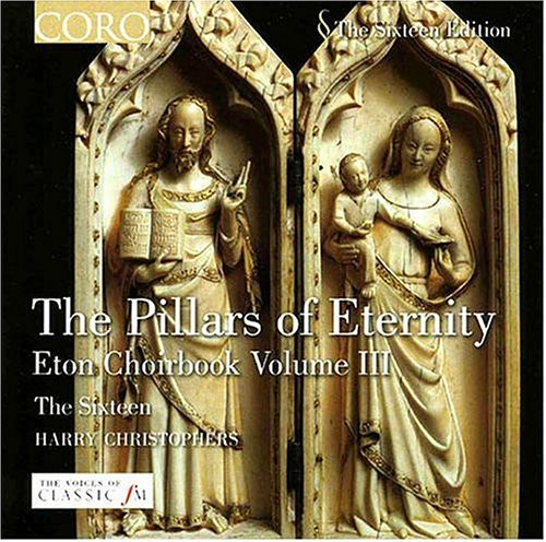 Sixteen / Christophers / Davy / Cornysh / Davy: Eton Choirbook 3: The Pillars of Eternity