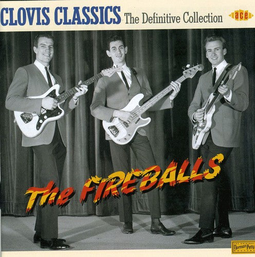 Fireballs: Clovis Classic-The Definitive Collection