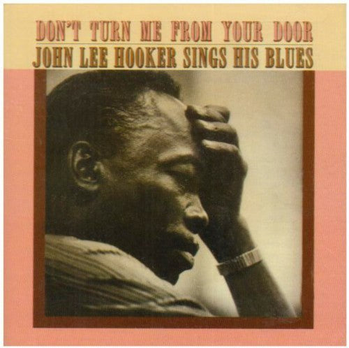 Hooker, John Lee: Don't Turn Me from Your Door: John Lee Hooker Sing