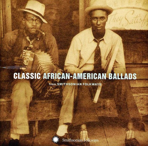 Classic African American Ballads From / Various: Classic African-American Ballads From Smithsonian Folkways Recordings