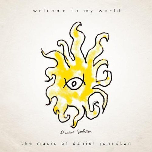 Johnston, Daniel: Welcome to My World