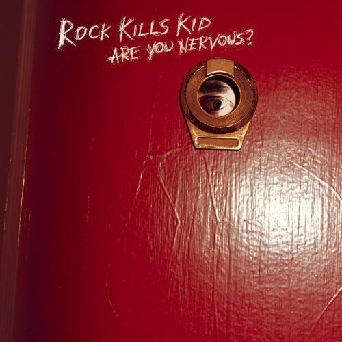 Rock Kills Kid: Are You Nervous?