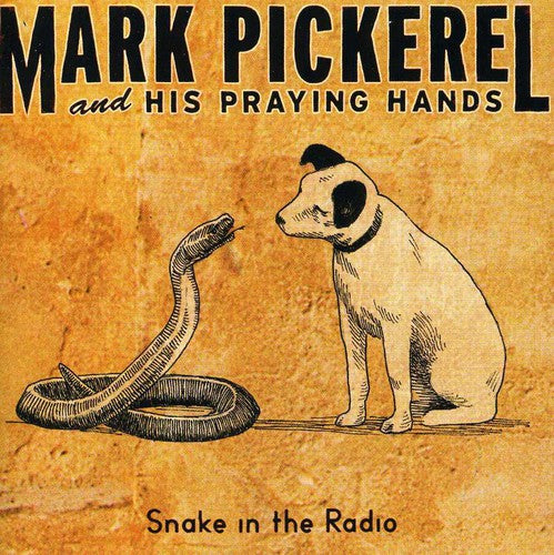 Pickerel, Mark & His Praying Hands: Snake in the Radio