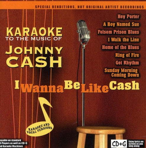 Karaoke: Karaoke To The Music Of Johnny Cash: I Wanna Be Like Cash