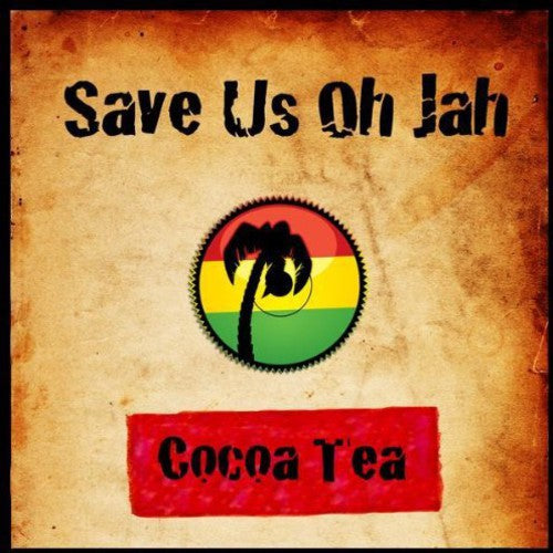Cocoa Tea: Save Us Oh Jah
