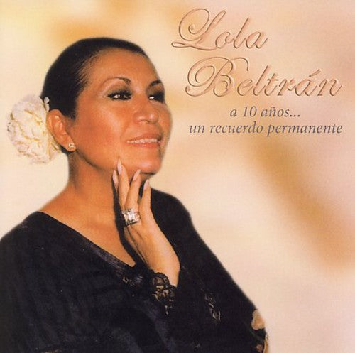 Beltran, Lola: A 10 Anos...Un Recuerdo Permanente