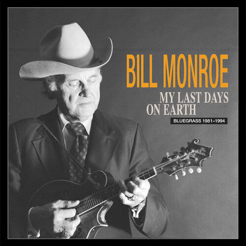 Monroe, Bill: My Last Days on Earth 1981-1994