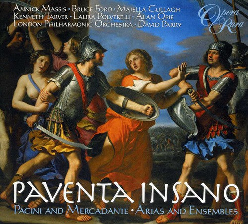 Pacini / Mercadante / Cullagh / Massis: Paventa Insano: Arias & Ensembles