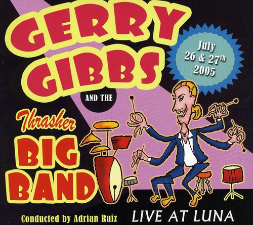 Gibbs, Gerry & Thrasher Big Band: Live at Luna