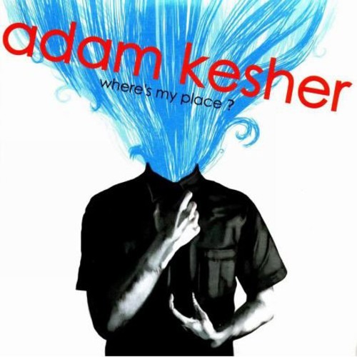 Kesher, Adam: Wheres My Place