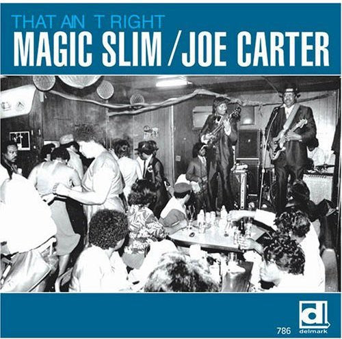 Magic Slim / Carter, Joe: That Ain't Right