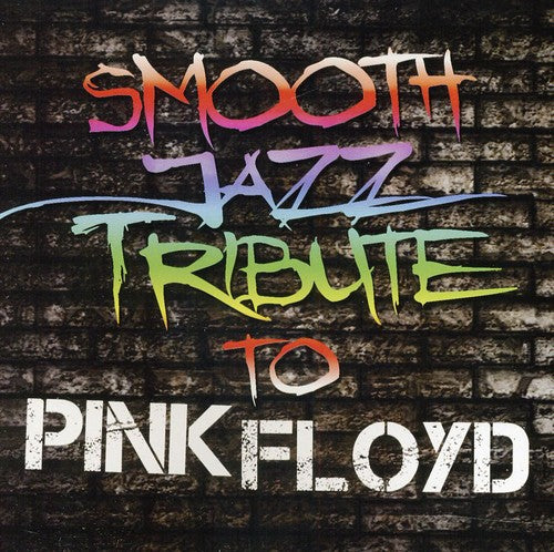 Smooth Jazz All Stars: Smooth Jazz Tribute to Pink Floyd