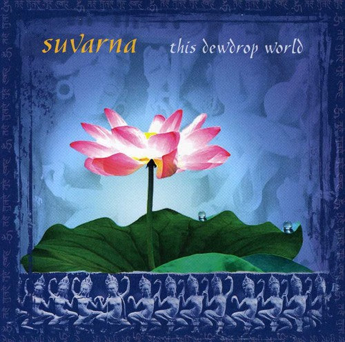 Suvarna: This Dew Drop World