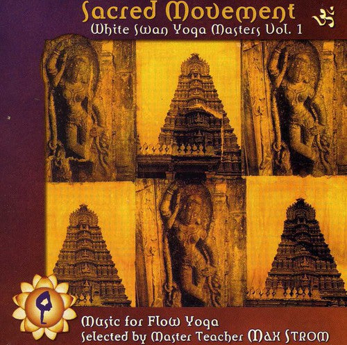 Sacred Movement: White Swan Yoga Masters 1 / Var: Sacred Movement: White Swan Yoga Masters, Vol. 1