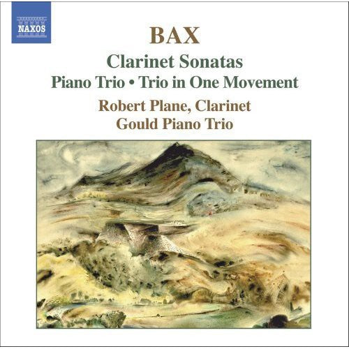 Bax / Plane / Gould Piano Trio: Clarinet Sonatas