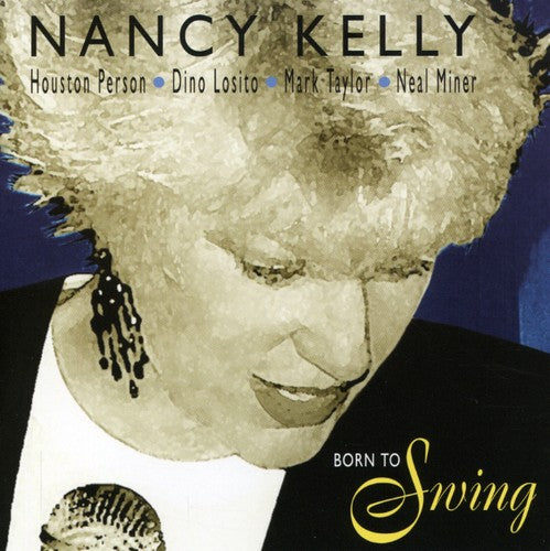 Kelly, Nancy: Born to Swing