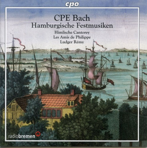 C.P.E. Bach / Cantorey / De Philippe / Remy: Cantatas for Inaugurations