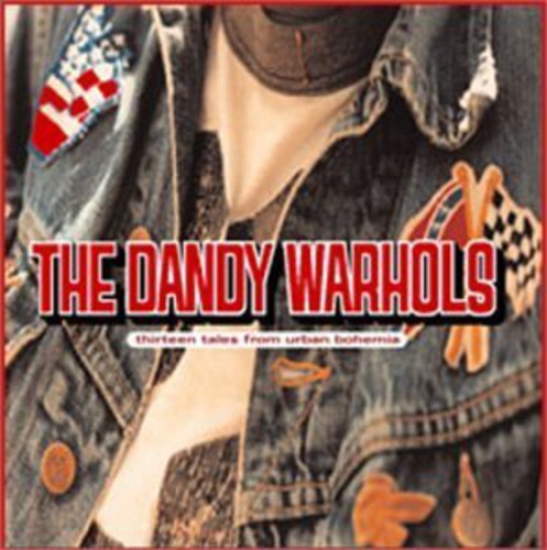 Dandy Warhols: Thirteen Tales from Urban Bohemia