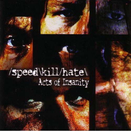 Speed Kill Hate: Acts of Insanity