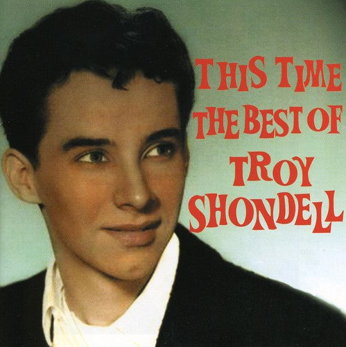 Shondell, Troy: This Time: The Best of Troy Shondell