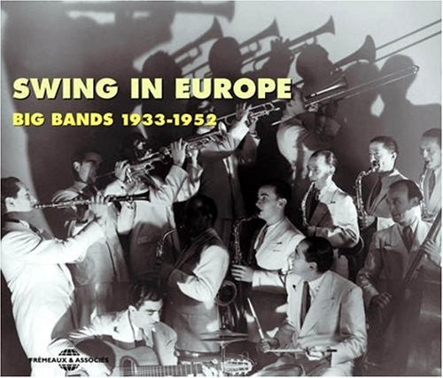 Swing in Europe: Big Bands 1933-1952 / Various: Swing in Europe-Big Bands 1933-52