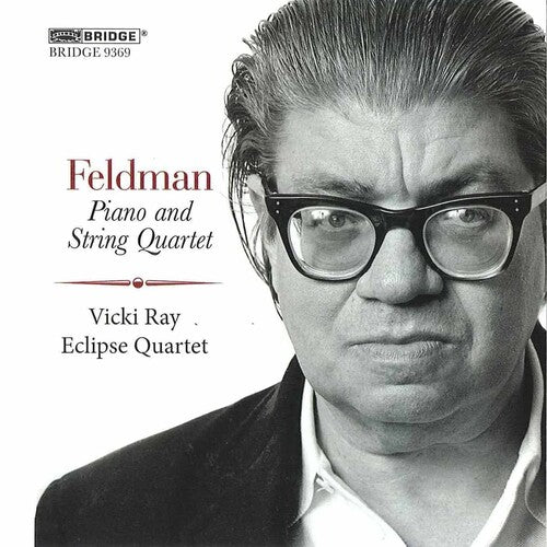 Feldman / Ray / Eclipse Quartet: Morton Feldman: Piano & String Quartet