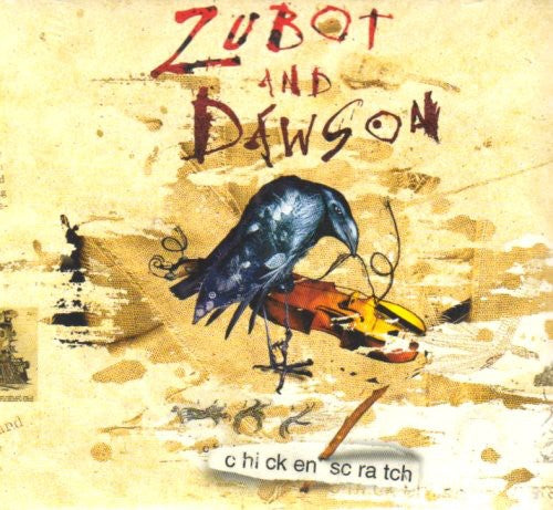 Zubot & Dawson: Chicken Scratch