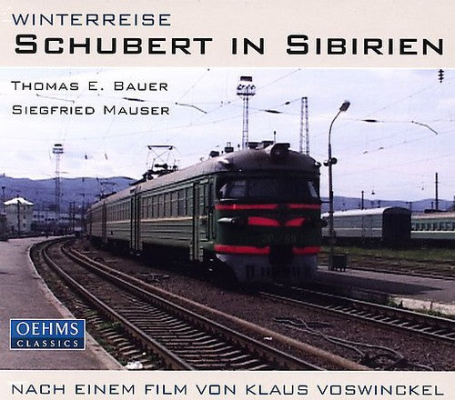 Schubert / Bauer / Mauser: Winterreise: Schubert in Siberia