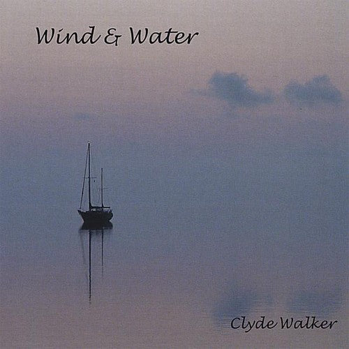Walker, Clyde: Wind & Water