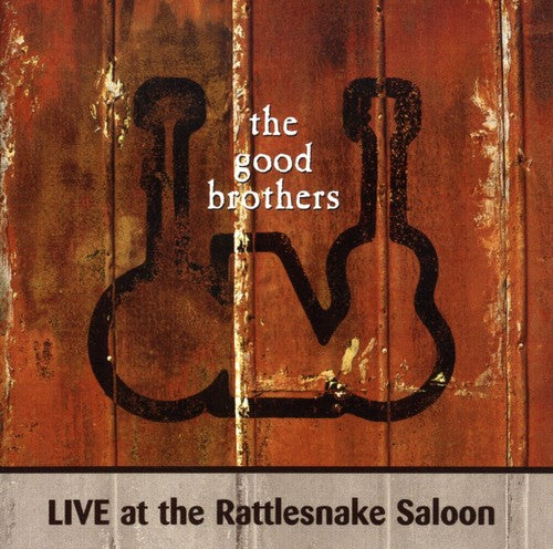 Good Brothers: Live At Rattlesnake Saloon