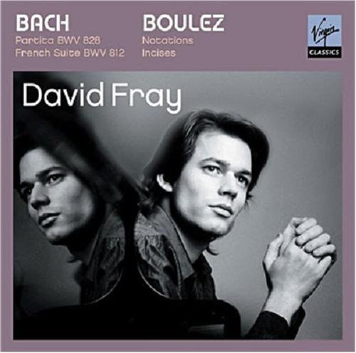 Bach / Boulez / Fray: Partita in D / Douze Notations Pour Piano