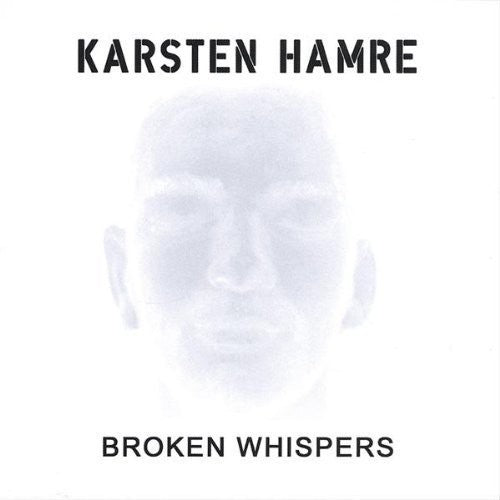 Hamre, Karsten: Broken Whispers