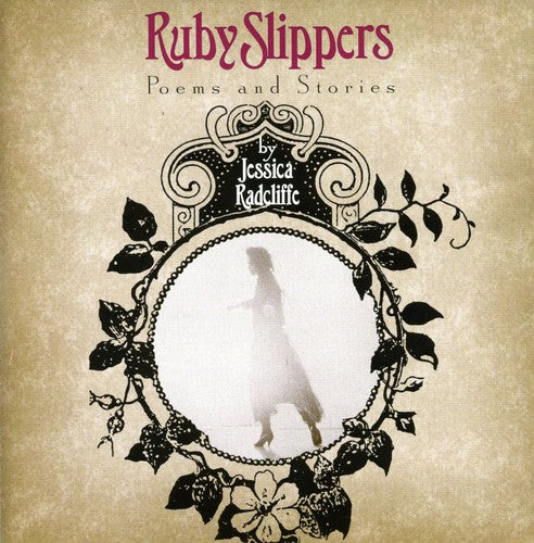 Radcliffe, Jessica: Ruby Slippers: Poems and Stories