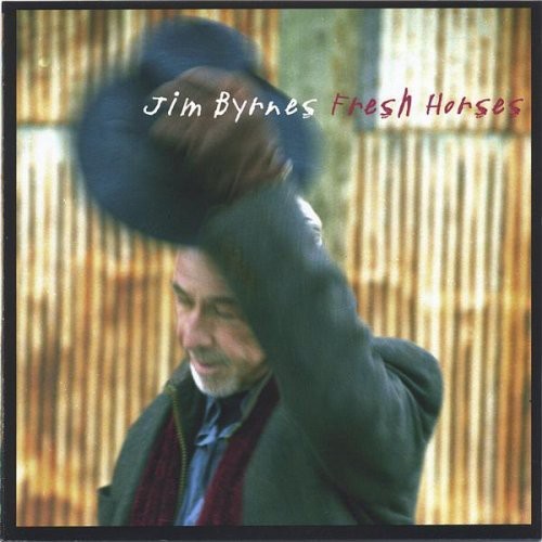 Byrnes, Jim: Fresh Horses