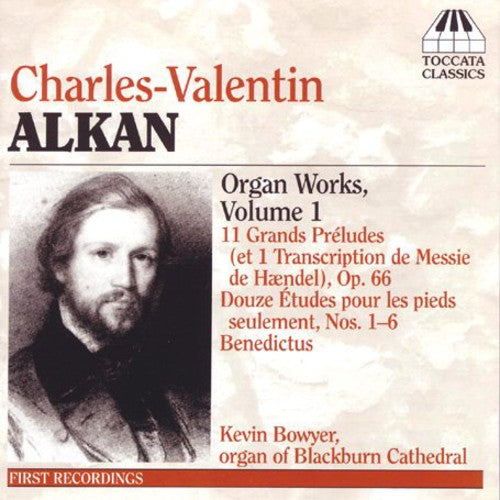 Alkan / Bowyer: Organ Music 1