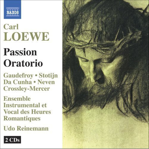 Loewe / Ens Vocal De Heures Romantiques / Reineman: Passion Oratorio