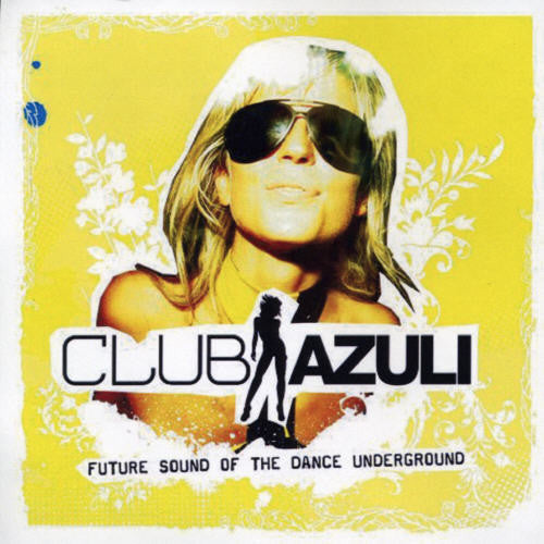 Club Azuli 2: Future Sound of the Dance / Various: Club Azuli 2: Future Sound Of The Dance / Various